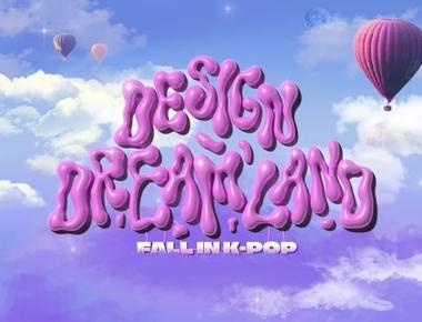 Design Dream Land Fall in K-POP 디자인 드림 랜드